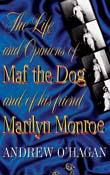 New Book Arriving Soon:  The Life and Opinions of Maf the Dog and of His Friend Marilyn Monroe
